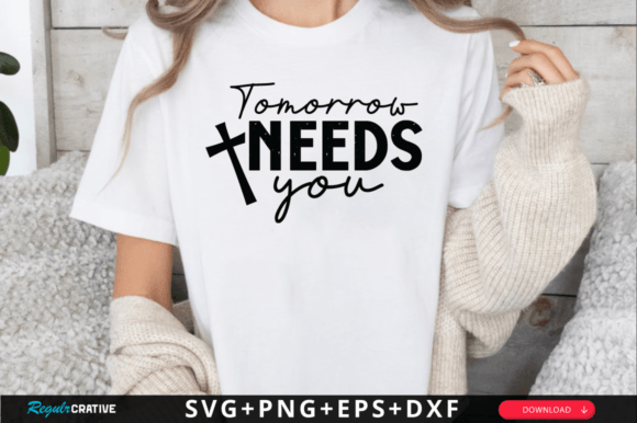 Download Tomorrow Needs You SVG Design - Premium Resources